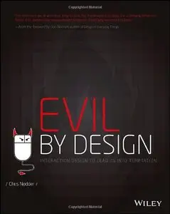 Evil by Design: Interaction Design to Lead Us into Temptation (repost)