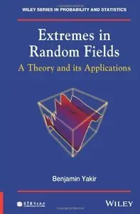 Extremes in Random Fields: A Theory and Its Applications (repost)