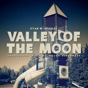 «Valley of the Moon» by Ryan W. Bradley