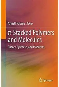 π-Stacked Polymers and Molecules: Theory, Synthesis, and Properties [Repost]