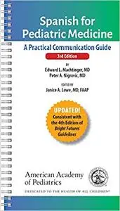 Spanish for Pediatric Medicine: A Practical Communication Guide, Third Edition