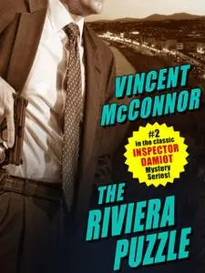 «The Riviera Puzzle: A Chief Inspector Damiot Mystery» by Vincent McConnor