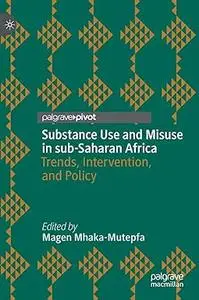 Substance Use and Misuse in sub-Saharan Africa: Trends, Intervention, and Policy