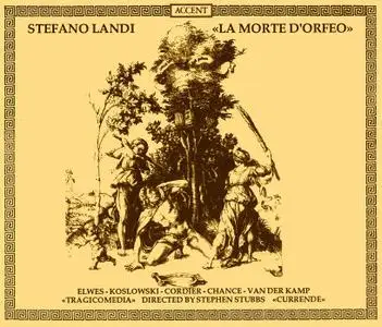 Stephen Stubbs, Currende, Tragicomedia - Stefano Landi: La Morte d'Orfeo (1989)