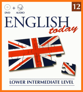 English Today • Multimedia Course • Volume 12 • Lower Intermediate Level 4