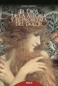 «El Dios de la alegría y el problema del dolor» by Jorge Ordeig Corsini