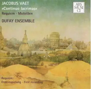 Jacobus Vaet - Continuo Lacrimas - Dufay Ensemble - Eckehard Kiem