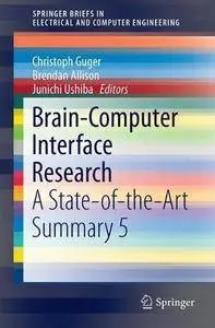 Brain-Computer Interface Research: A State-of-the-Art Summary 5 (SpringerBriefs in Electrical and Computer Engineering)