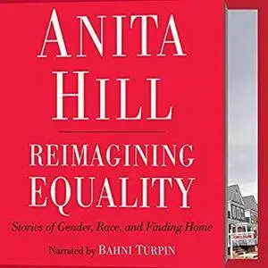 Reimagining Equality: Stories of Gender, Race, and Finding Home [Audiobook]