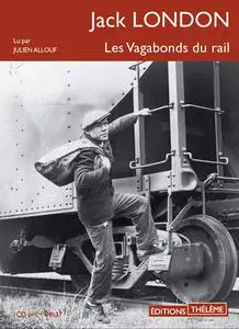 Jack London, "Les vagabonds du rail"