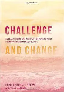 Challenge and Change: Global Threats and the State in Twenty-first Century International Politics