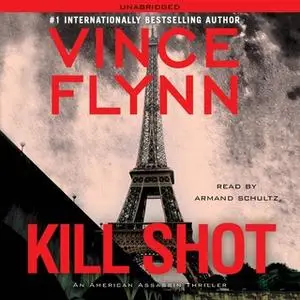 «Kill Shot» by Vince Flynn