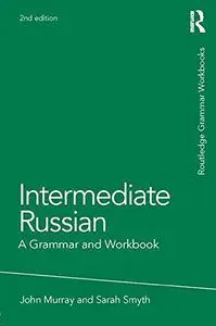 Intermediate Russian: A Grammar and Workbook