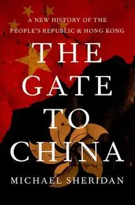 The Gate and the Wall: A History of Hong Kong and China