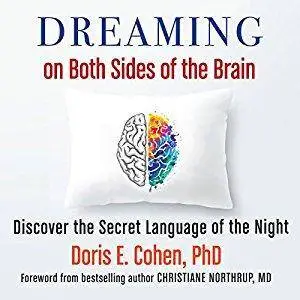 Dreaming on Both Sides of the Brain: Discover the Secret Language of the Night [Audiobook]