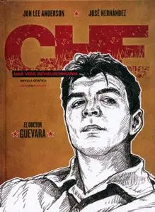 Che. Una vida revolucionaria - El doctor Guevara