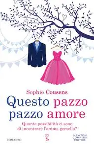 Sophie Cousens - Questo pazzo pazzo amore