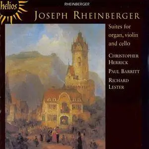 Christopher Herrick, Paul Barritt, Richard Lester - Rheinberger: Suites for Organ, Violin and Cello (2005)