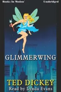 «Glimmerwing» by Ted Dickey