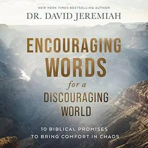 Encouraging Words for a Discouraging World: 10 Biblical Promises to Bring Comfort in Chaos [Audiobook]