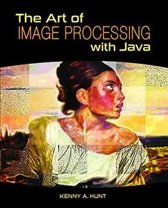 The Art of Image Processing with Java