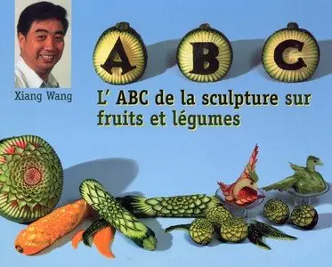 L'ABC de la sculpture sur fruits et legumes [Repost]