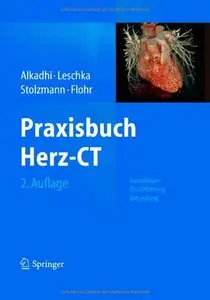 Praxisbuch Herz-CT: Grundlagen - Durchführung - Befundung, Auflage: 2