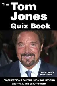 «The Tom Jones Quiz Book» by Kim Kimber