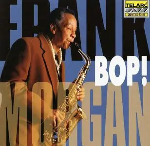 Frank Morgan with the Rodney Kendrick Trio - Bop! (1997) (Repost)