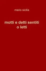 motti e detti sentiti o letti