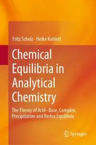 Chemical Equilibria in Analytical Chemistry: The Theory of Acid–Base, Complex, Precipitation and Redox Equilibria