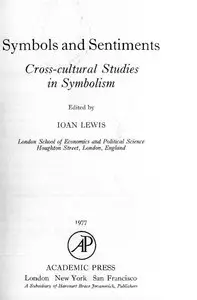 Symbols and Sentiments: Cross-cultural Studies in Symbolism by I.M. Lewis, Alfred Gell