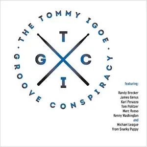 Tommy Igoe - The Tommy Igoe Groove Conspiracy (2014)