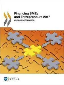 Financing SMEs and Entrepreneurs 2017: An OECD Scoreboard