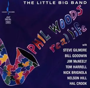 Phil Woods The Little Big Band - Real Life (1991)