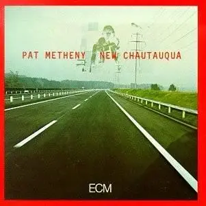 Pat Metheny - New Chautauqua 
