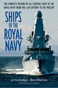 Ships Of The Royal Navy: A Complete Record of all Fighting Ships of the Royal Navy from the 15th Century to the Present