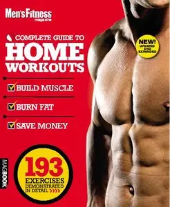 Men's Fitness Complete Guide to Home Workouts (New Updated and Expanded)