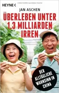 Jan Aschen – Überleben unter 1,3 Milliarden Irren