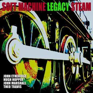 Soft Machine Legacy - Steam (2007)