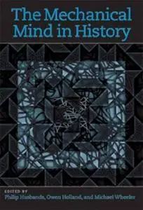 The Mechanical Mind in History 