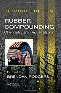 Rubber Compounding: Chemistry and Applications, Second Edition