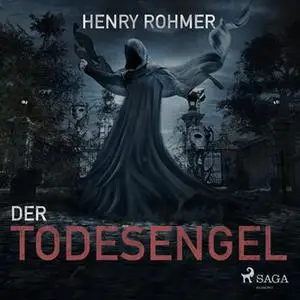 «Der Todesengel» by Henry Rohmer