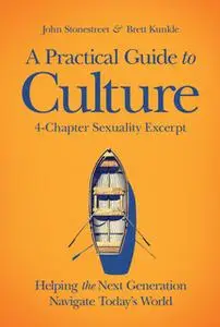 «A Practical Guide to Culture» by John Stonestreet,Brett Kunkle