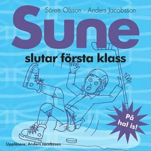 «Sune slutar första klass» by Anders Jacobsson,Sören Olsson