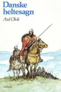 «Danske heltesagn» by Axel Olrik