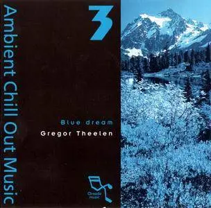 Gregor Theelen - Blue Dream (Ambient Chill Out Music 3) (1995)