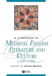 A Companion To Medieval English Literature and Culture c.1350 - c.1500 (Blackwell Companions to Literature and Culture)