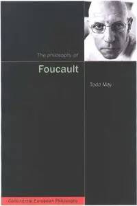 The Philosophy of Foucault by Todd May