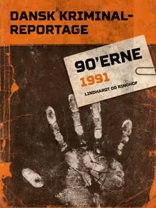 «Dansk Kriminalreportage 1991» by Diverse